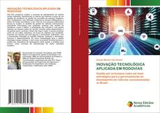 Bookcover of INOVAÇÃO TECNOLÓGICA APLICADA EM RODOVIAS