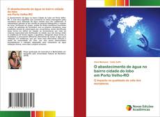 Buchcover von O abastecimento de água no bairro cidade do lobo em Porto Velho-RO