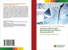 Bookcover of Avaliação Nutricional e Administração de TNE em Pacientes De UTI