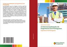 Bookcover of A Internacionalização da Engenharia Civil Portuguesa