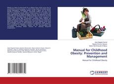 Copertina di Manual for Childhood Obesity: Prevention and Management