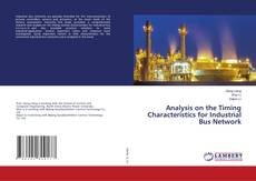 Copertina di Analysis on the Timing Characteristics for Industrial Bus Network