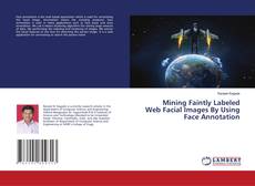 Copertina di Mining Faintly Labeled Web Facial Images By Using Face Annotation