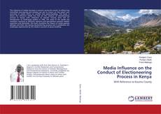 Copertina di Media Influence on the Conduct of Electioneering Process in Kenya