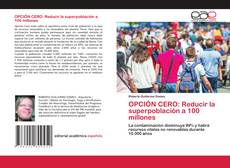 Copertina di OPCIÓN CERO: Reducir la superpoblación a 100 millones