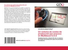 Copertina di Un sistema de costos de producción por proceso en Multibocel S.A.S