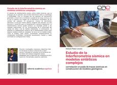 Portada del libro de Estudio de la Interferometría sísmica en modelos sintéticos complejos