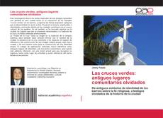 Portada del libro de Las cruces verdes: antiguos lugares comunitarios olvidados