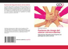 Copertina di Factores de riesgo del cáncer cérvico-uterino