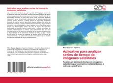 Copertina di Aplicativo para analizar series de tiempo de imágenes satelitales