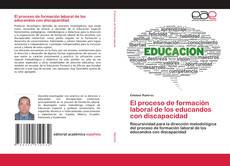 Capa do livro de El proceso de formación laboral de los educandos con discapacidad 
