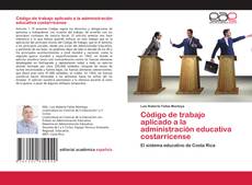 Copertina di Código de trabajo aplicado a la administración educativa costarricense