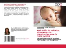 Aplicación de métodos emergentes de conservación para la leche humana kitap kapağı