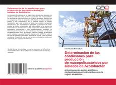 Capa do livro de Determinación de las condiciones para producción de mucopolisacáridos por aislados de Azotobacter 