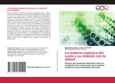 La materia orgánica del suelo y su relación con la altitud kitap kapağı