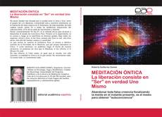 Copertina di MEDITACIÓN ÓNTICA La liberación consiste en “Ser” en verdad Uno Mismo