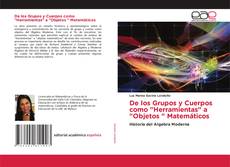 Обложка De los Grupos y Cuerpos como "Herramientas" a "Objetos " Matemáticos