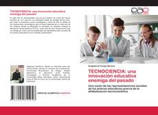 Copertina di TECNOCIENCIA: una innovación educativa enemiga del pasado