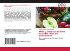 Bookcover of Mitos y creencias sobre la actividad física y la alimentación