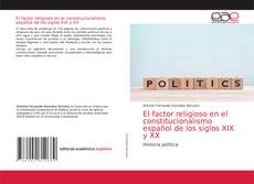 Portada del libro de El factor religioso en el constitucionalismo español de los siglos XIX y XX
