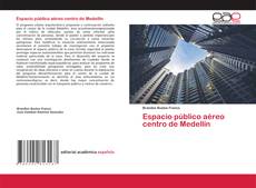 Capa do livro de Espacio público aéreo centro de Medellín 