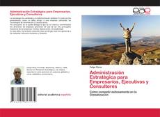 Portada del libro de Administración Estratégica para Empresarios, Ejecutivos y Consultores