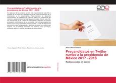 Capa do livro de Precandidatos en Twitter rumbo a la presidencia de México 2017 –2018 