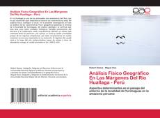 Análisis Físico Geográfico En Las Márgenes Del Río Huallaga - Perú kitap kapağı