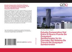 Portada del libro de Estudio Comparativo Vial Entre El Nuevo Puente De Guayaquil-Samborondón Vs Un Corredor Del Sistema De Tranvía De Guayaquil-Samborondón