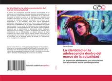 Portada del libro de La identidad en la adolescencia dentro del marco de la actualidad