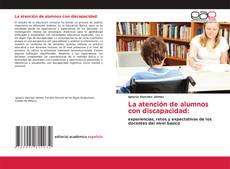 Обложка La atención de alumnos con discapacidad: