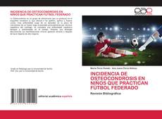 Portada del libro de INCIDENCIA DE OSTEOCONDROSIS EN NIÑOS QUE PRACTICAN FÚTBOL FEDERADO