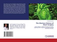 Copertina di The Glorious History of Heart Surgery