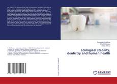 Copertina di Ecological stability, dentistry and human health