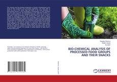 Copertina di BIO-CHEMICAL ANALYSIS OF PROCESSED FOOD GROUPS AND THEIR SNACKS