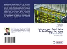 Copertina di Heterogeneous Catalysis for Biodiesel Production under Ultrasonication