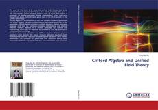 Copertina di Clifford Algebra and Unified Field Theory