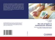 Copertina di The role of leptin in cardiovascular diseases