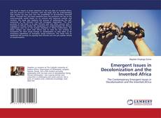 Copertina di Emergent Issues in Decolonization and the Invented Africa
