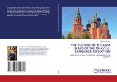 Copertina di THE CULTURE OF THE EAST SLAVS OF THE XI–XVII с. LANGUAGE REFLECTION