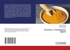 Copertina di Turmeric; a Therapeutic Agent