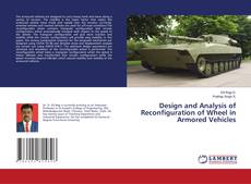 Copertina di Design and Analysis of Reconfiguration of Wheel in Armored Vehicles