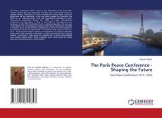 Copertina di The Paris Peace Conference - Shaping the Future