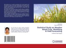 Copertina di Statistical Study on Weather Based Crop Modelling & Yield Forecasting