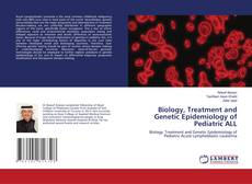 Copertina di Biology, Treatment and Genetic Epidemiology of Pediatric ALL
