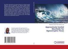 Copertina di Approximate Inertial Manifolds for Ageostrophic Flows