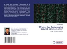 Copertina di Efficient Key Designing for Secured Communication