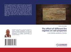 Copertina di The effect of different fire regimes on soil properties