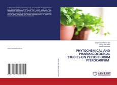 Copertina di PHYTOCHEMICAL AND PHARMACOLOGICAL STUDIES ON PELTOPHORUM PTEROCARPUM