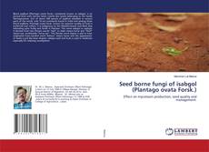 Copertina di Seed borne fungi of isabgol (Plantago ovata Forsk.)